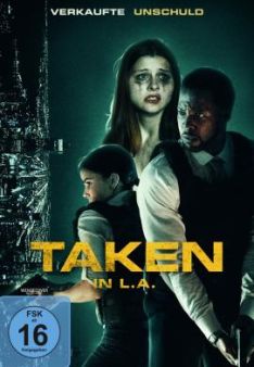 Taken in L.A. - Verkaufte Unschuld