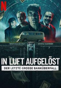 In Luft aufgelöst: Der letzte grosse Banküberfall