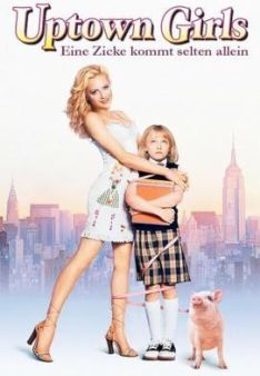 Uptown Girls - Eine Zicke kommt selten allein