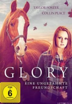 Glory - Eine ungezähmte Freundschaft