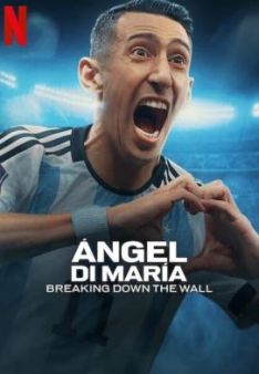 Ángel Di María: Die Mauer durchbrechen - Staffel 1