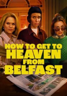 How to Get to Heaven from Belfast - Staffel 1