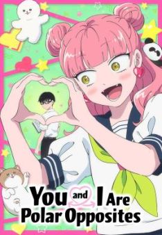 You and I Are Polar Opposites - Staffel 2 *Subbed*