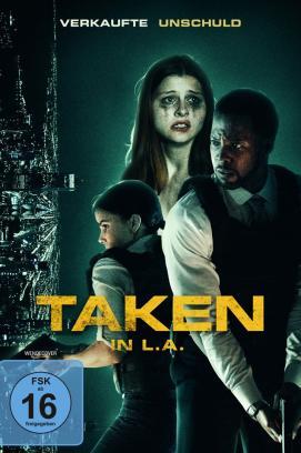Taken in L.A. - Verkaufte Unschuld stream