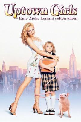 Uptown Girls - Eine Zicke kommt selten allein stream