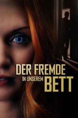 Der Fremde in unserem Bett stream