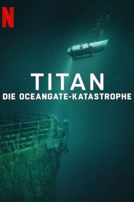 Titan: Die OceanGate-Katastrophe stream