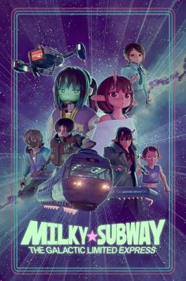 Milky Subway: The Galactic Limited Express to The Theater stream